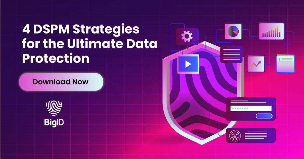Download Four DSPM Strategies for the Ultimate Data Protection Solution Brief